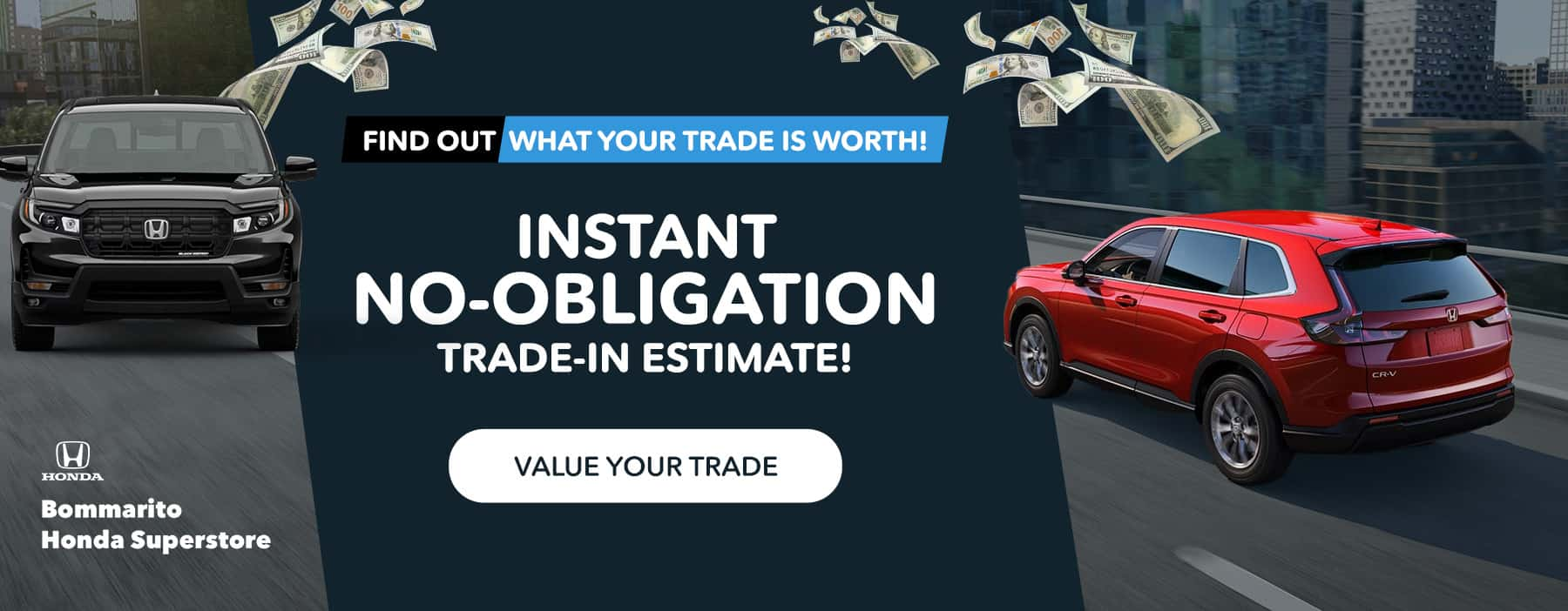 Find out what your trade is worth at Bommarito Honda Superstore in Hazelwood