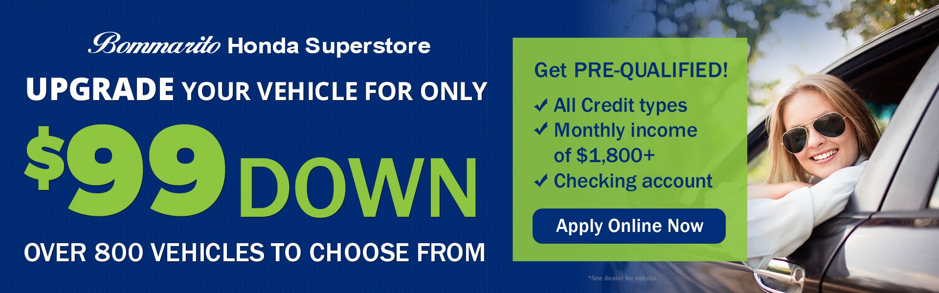 Upgrade your vehicle for only $99 Down!